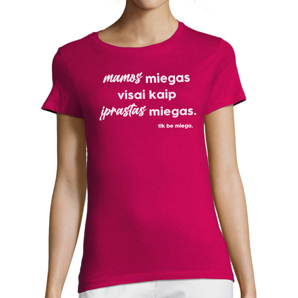 Moteriški marškinėliai "Mamos miegas"