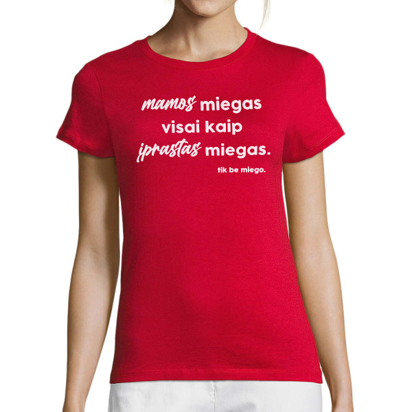 Moteriški marškinėliai "Mamos miegas"