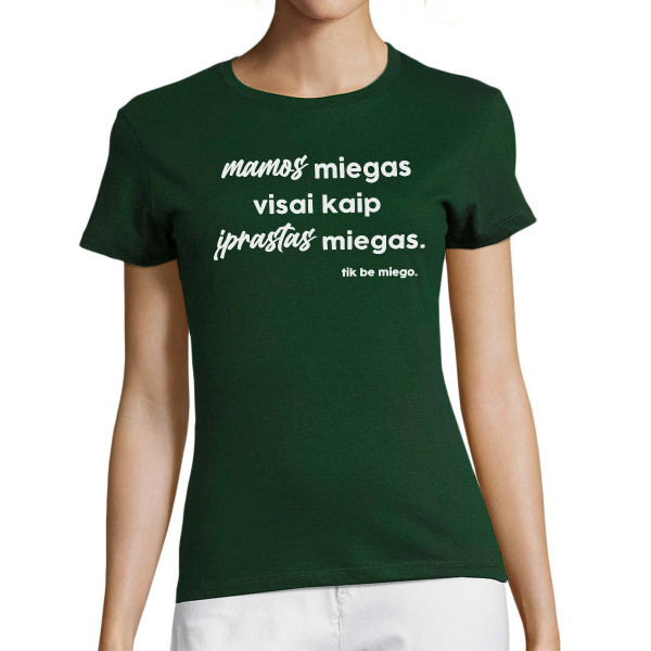 Moteriški marškinėliai "Mamos miegas"