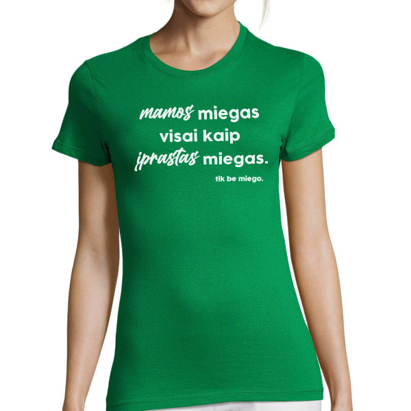 Moteriški marškinėliai "Mamos miegas"