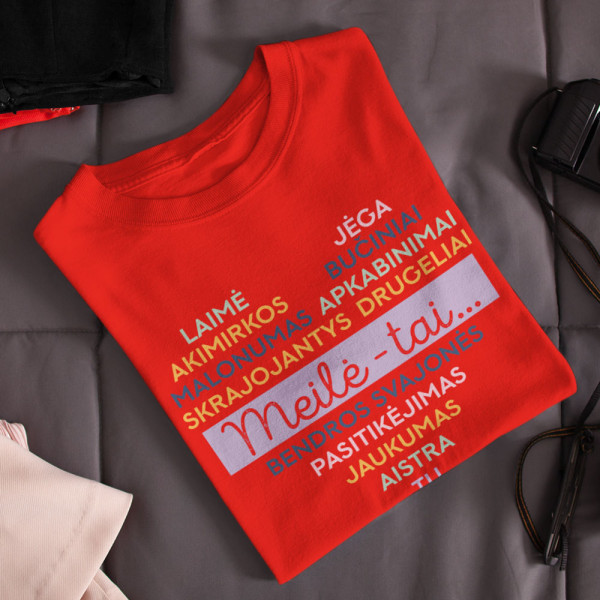 Moteriški marškinėliai "Meilė - tai..." Moteriški marškinėliai "Meilė - tai..."