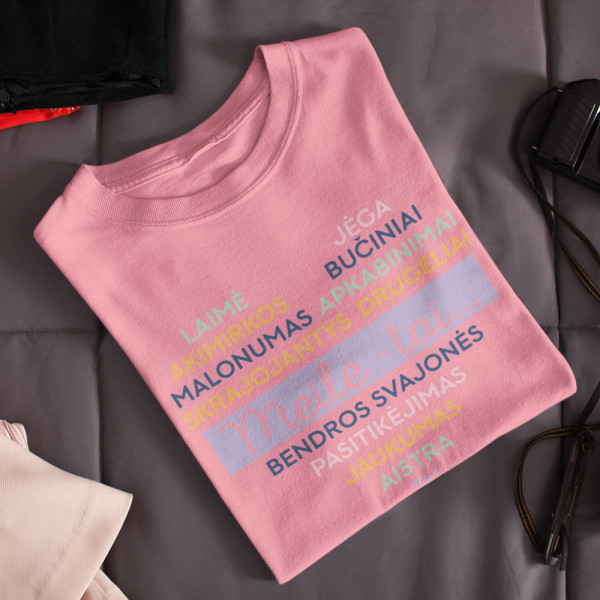 Moteriški marškinėliai "Meilė - tai..." Moteriški marškinėliai "Meilė - tai..."