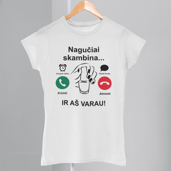 Moteriški marškinėliai "Nagučiai skambina" Moteriški marškinėliai "Nagučiai skambina"