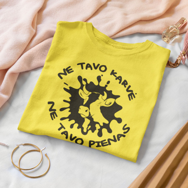 Moteriški marškinėliai "Ne tavo karvė, ne tavo pienas"
