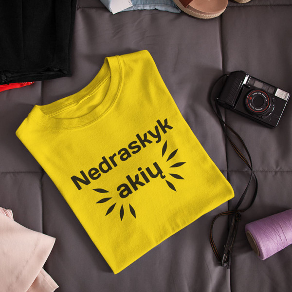 Moteriški marškinėliai "Nedraskyk akių"