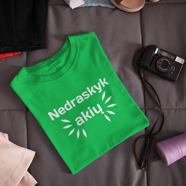 Moteriški marškinėliai "Nedraskyk akių"