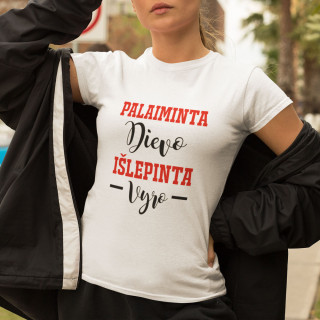 Moteriški marškinėliai "Palaiminta Dievo, išlepinta vyro"