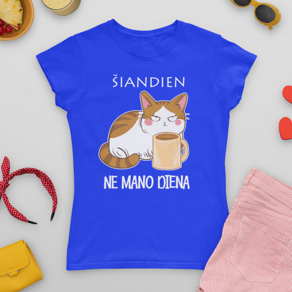 Moteriški marškinėliai "Šiandien ne mano diena"