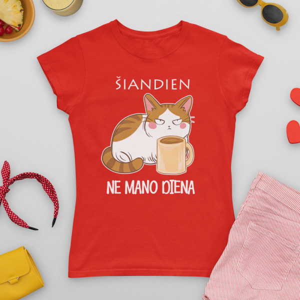 Moteriški marškinėliai "Šiandien ne mano diena"