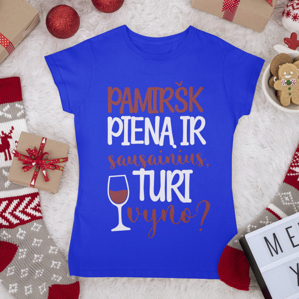 Moteriški marškinėliai "Turi vyno?" Moteriški marškinėliai "Turi vyno?"