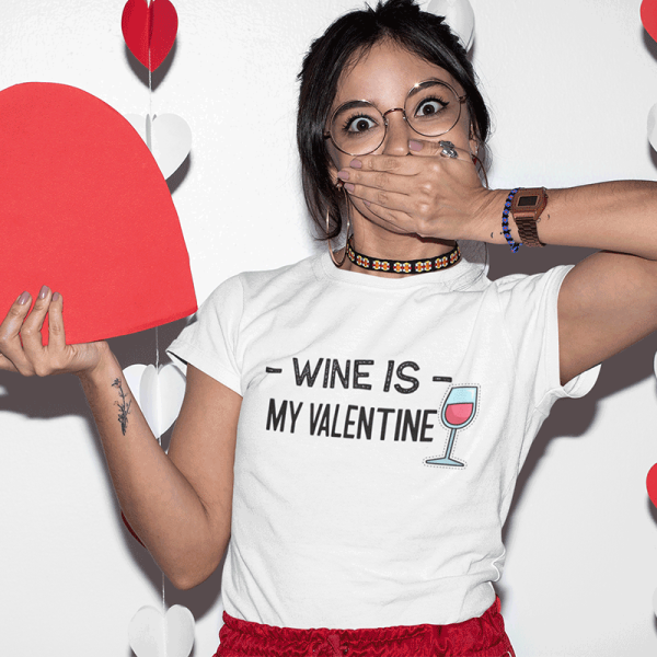 Moteriški marškinėliai "Wine is my Valentine" Moteriški marškinėliai "Wine is my Valentine"