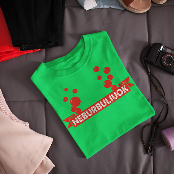 Moteriški marškinėliai „Neburbuliuok“