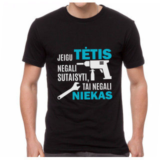 Marškinėliai "Tik TĖTIS sutaisys"