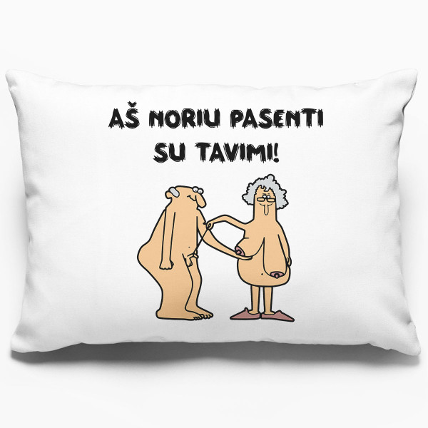 Pagalvės užvalkalas "Aš noriu pasenti su tavimi" Pagalvės užvalkalas "Aš noriu pasenti su tavimi"
