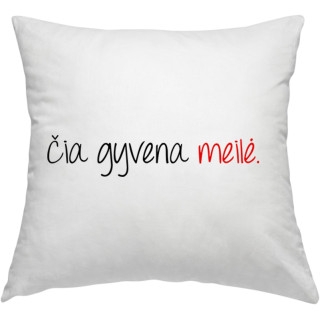 Pagalvės užvalkalas "Čia gyvena meilė"