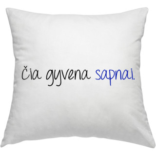 Pagalvės užvalkalas "Čia gyvena sapnai"