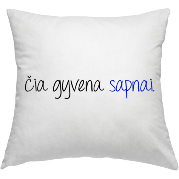 Pagalvės užvalkalas "Čia gyvena sapnai" Pagalvės užvalkalas "Čia gyvena sapnai"