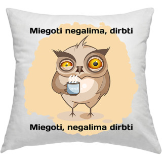 Pagalvės užvalkalas "Miegoti negalima dirbti"