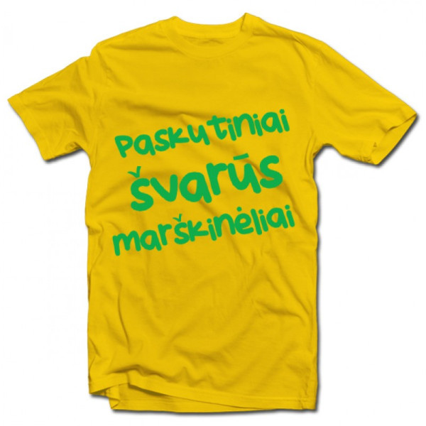 Marškinėliai "Paskutiniai švarūs marškinėliai" Marškinėliai "Paskutiniai švarūs marškinėliai"