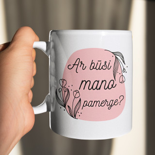 Puodelis "Ar būsi mano pamerge?"