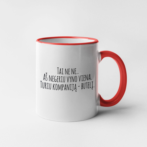 Puodelis "Aš negeriu vyno viena" Puodelis "Aš negeriu vyno viena"