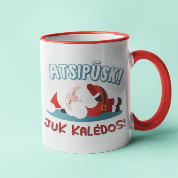 Puodelis "Atsipūsk! Juk Kalėdos" Puodelis "Atsipūsk! Juk Kalėdos"