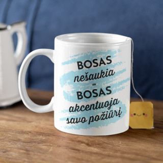 Puodelis "Bosas akcentuoja savo požiūrį"