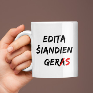 Puodelis "Ji - šiandien gers" su Jūsų pasirinktu vardu