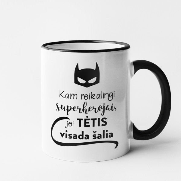 Puodelis "Kam reikalingi superherojai, jei TĖTIS visada šalia" Puodelis "Kam reikalingi superherojai, jei TĖTIS visada šalia"
