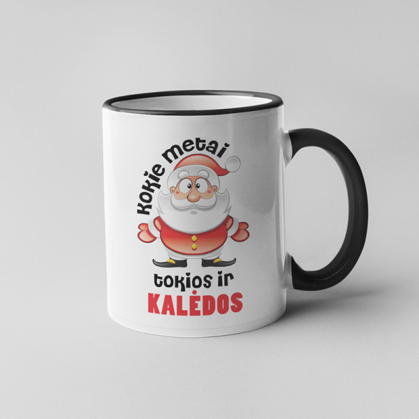 Puodelis "Kokie metai - tokios ir Kalėdos" Puodelis "Kokie metai - tokios ir Kalėdos"