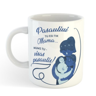Puodelis "MUMS TU - VISAS PASAULIS!"