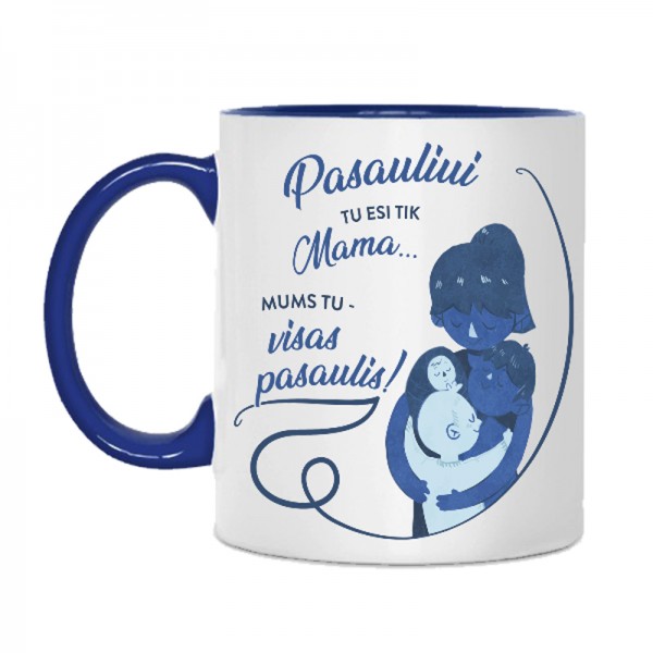 Puodelis "MUMS TU - VISAS PASAULIS!" Puodelis "MUMS TU - VISAS PASAULIS!"