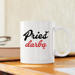 Puodelis "Prieš darbą"