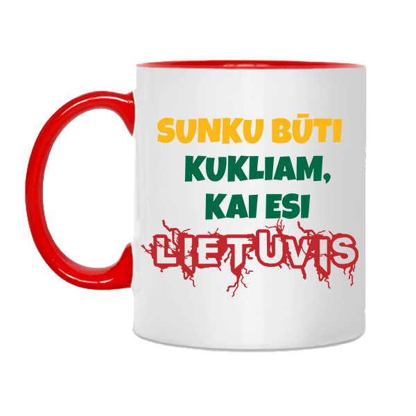 Puodelis "Sunku būti kukliam, kai esi LIETUVIS" Puodelis "Sunku būti kukliam, kai esi LIETUVIS"