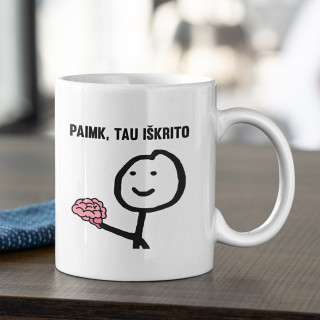 Puodelis "Tau iškrito"