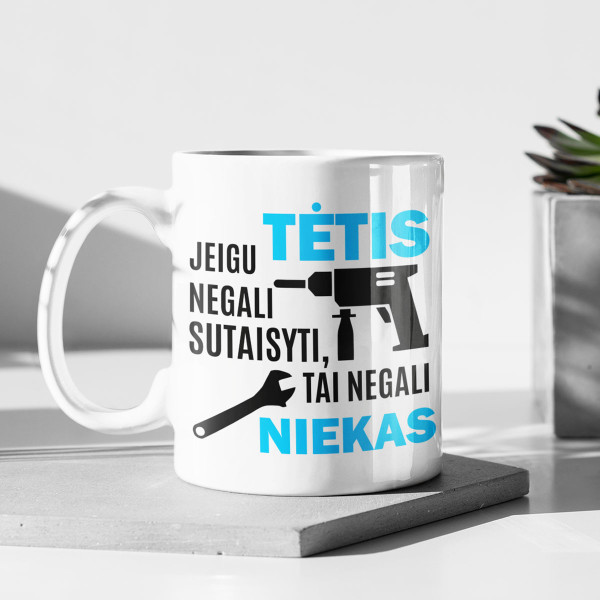 Puodelis "Tik TĖTIS sutaisys" Puodelis "Tik TĖTIS sutaisys"