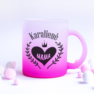 Stiklinis matinis puodelis "Karalienė mama"