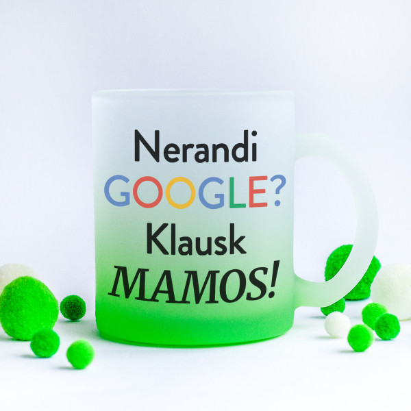 Stiklinis matinis puodelis "Klausk mamos" Stiklinis matinis puodelis "Klausk mamos"