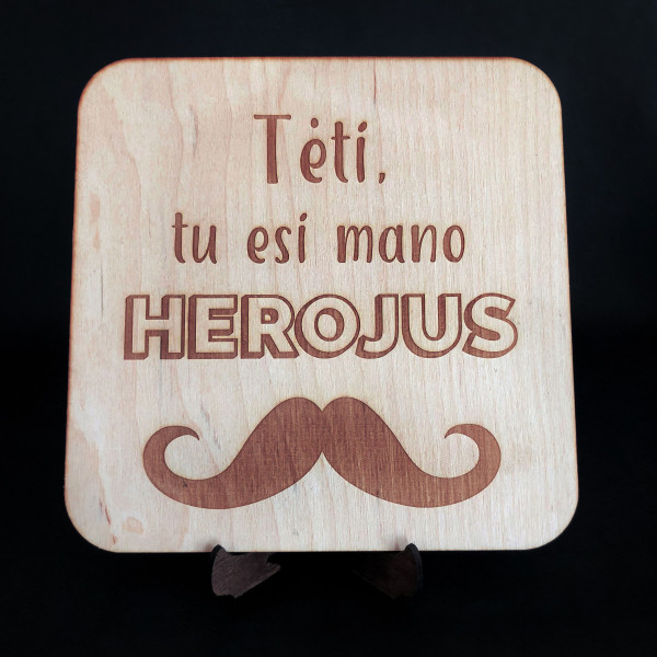 Graviruota medinė lentelė "Tėti, tu esi mano herojus" Graviruota medinė lentelė "Tėti, tu esi mano herojus"