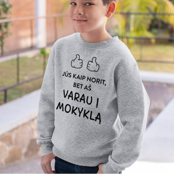 Vaikiškas džemperis "Varau į mokyklą" (be kapišono) Vaikiškas džemperis "Varau į mokyklą" (be kapišono)