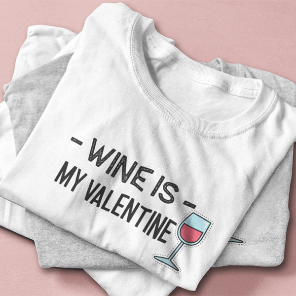 Moteriški marškinėliai "Wine is my Valentine" Moteriški marškinėliai "Wine is my Valentine"