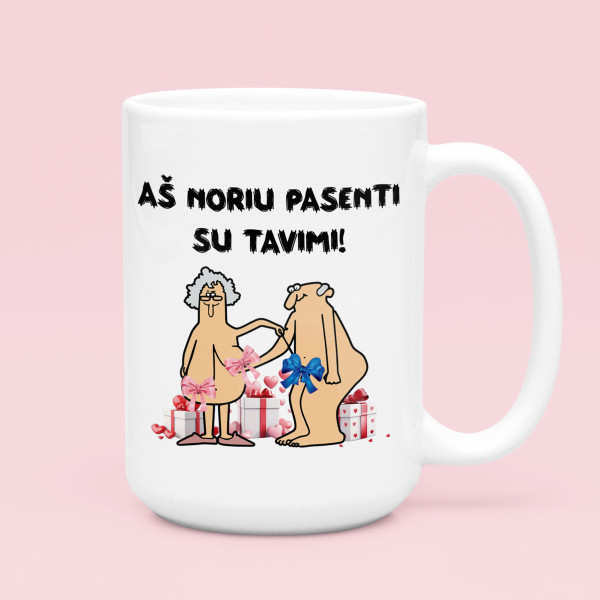 XL puodelis "Aš noriu pasenti su tavimi" (450ml) XL puodelis "Aš noriu pasenti su tavimi" (450ml)